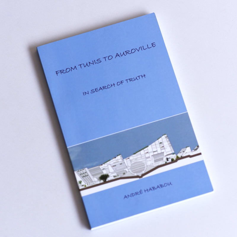 From Tunis to Auroville - In Search of Truth