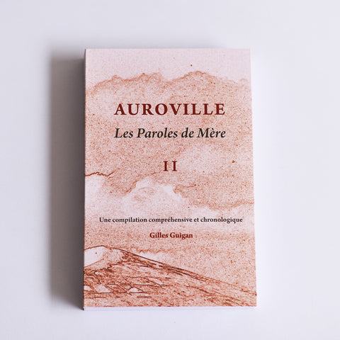 Auroville - Les Paroles de Mère – Tome II