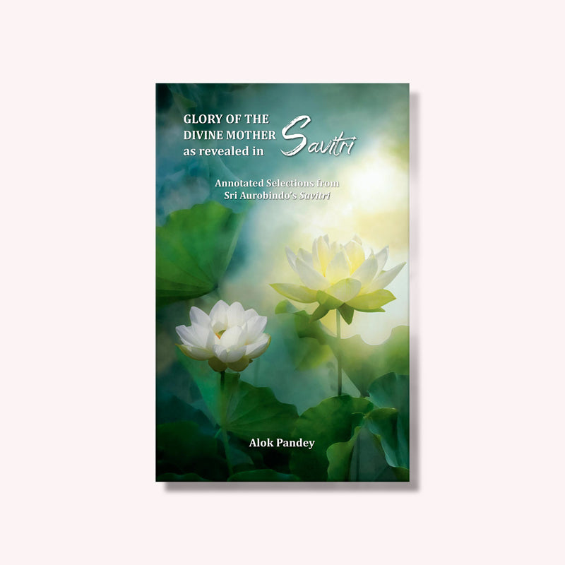 Glory of The Divine Mother as Revealed in Savitri