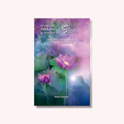 Glory of The Lord - as Revealed in Savitri
