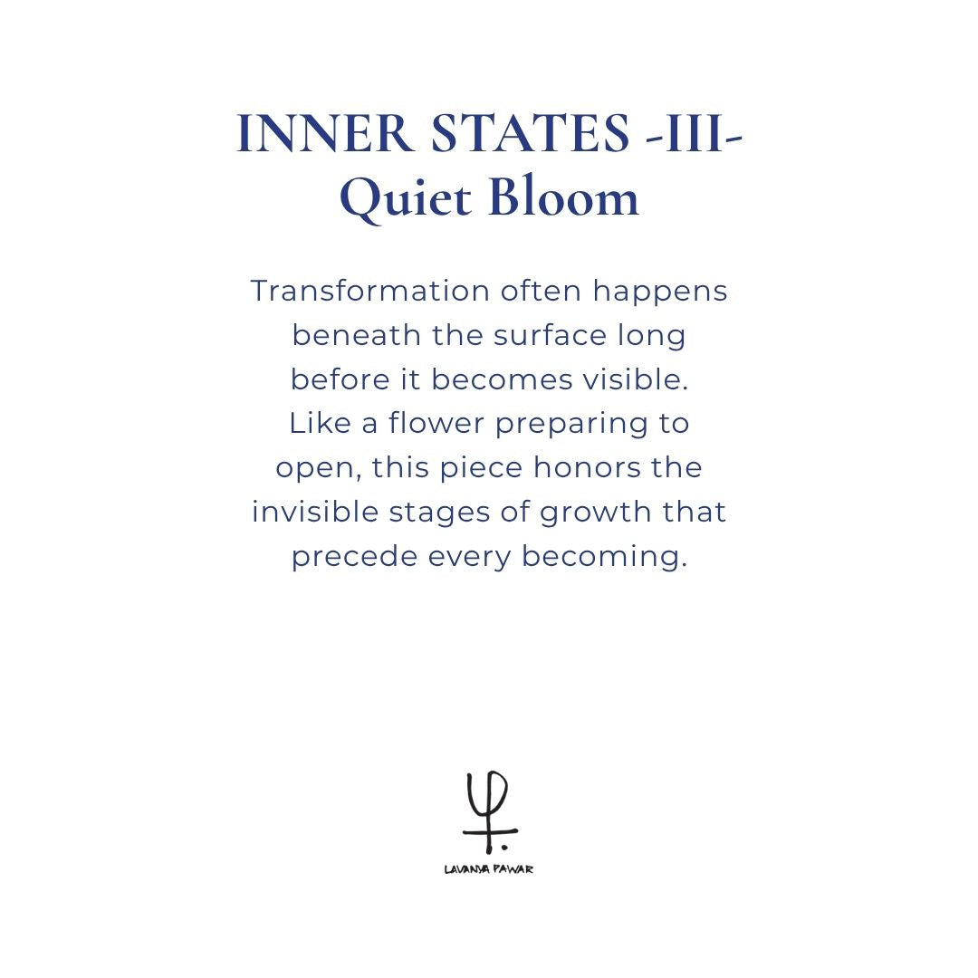 INNER STATES – III – Quiet Bloom | Lavanya Pawar