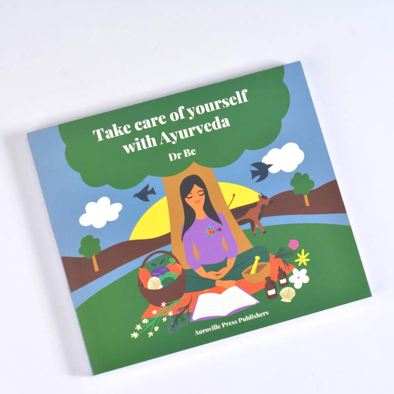 Take Care Of Yourself With Ayurveda by Dr. Be