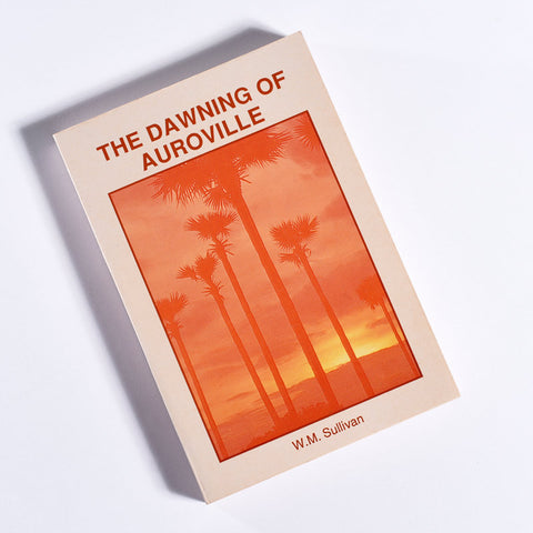 The Dawning of Auroville